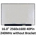 16.0" 2560x1600 40 Pin WQXGA 240Hz without Brackets NE160QDM-NZ1